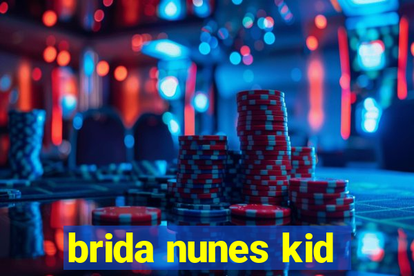 brida nunes kid